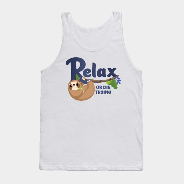 Sloth Says "Relax" Tank Top by FunUsualSuspects